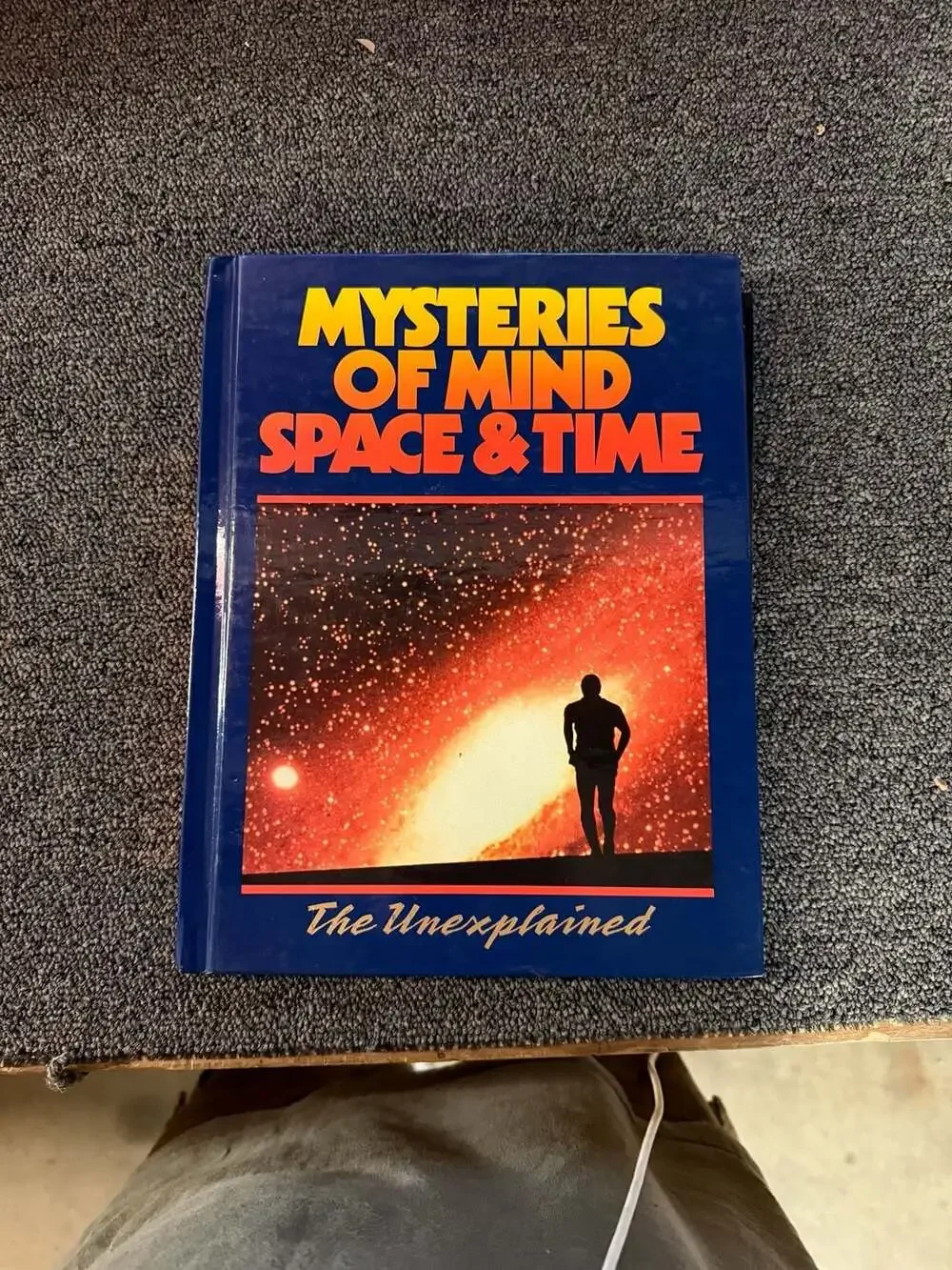 The Unexplained: Mysteries of Mind, Space & Time Volume 1 Hardcover Book